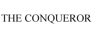 THE CONQUEROR