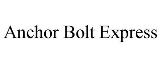 ANCHOR BOLT EXPRESS