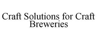 CRAFT SOLUTIONS FOR CRAFT BREWERIES