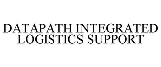 DATAPATH INTEGRATED LOGISTICS SUPPORT