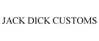JACK DICK CUSTOMS
