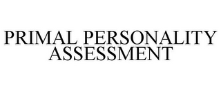 PRIMAL PERSONALITY ASSESSMENT