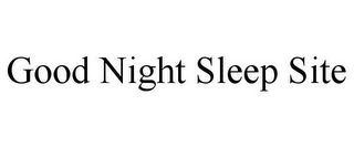 GOOD NIGHT SLEEP SITE