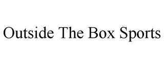 OUTSIDE THE BOX SPORTS