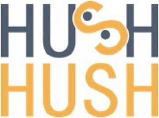 HUSH HUSH