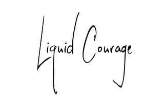 LIQUID COURAGE