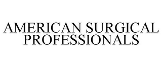 AMERICAN SURGICAL PROFESSIONALS