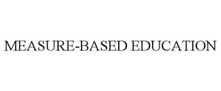 MEASURE-BASED EDUCATION