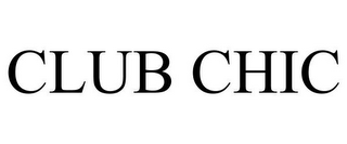 CLUB CHIC