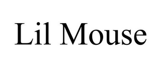LIL MOUSE