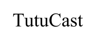 TUTUCAST