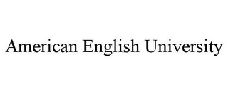 AMERICAN ENGLISH UNIVERSITY