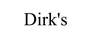 DIRK'S