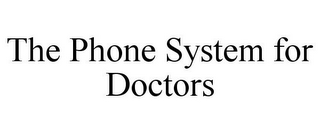 THE PHONE SYSTEM FOR DOCTORS