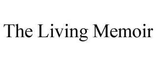 THE LIVING MEMOIR