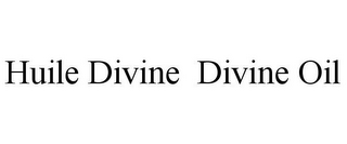 HUILE DIVINE DIVINE OIL