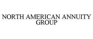 NORTH AMERICAN ANNUITY GROUP