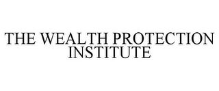 THE WEALTH PROTECTION INSTITUTE