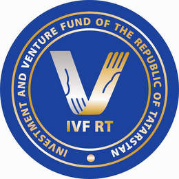 INVESTMENT AND VENTURE FUND OF THE REPUBLIC OF TATARSTAN- IVF RT