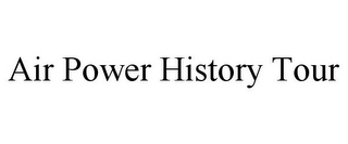 AIR POWER HISTORY TOUR