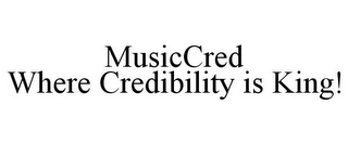 MUSICCRED WHERE CREDIBILITY IS KING!