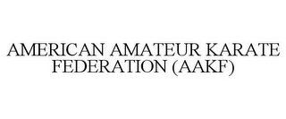 AMERICAN AMATEUR KARATE FEDERATION (AAKF)