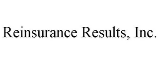 REINSURANCE RESULTS, INC.