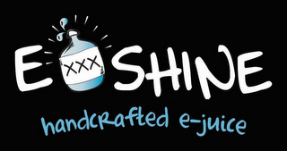 E-SHINE HAND CRAFTED E-JUICE XXX