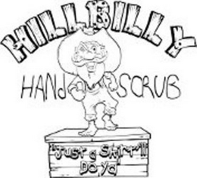 HILLBILLY HAND SCRUB JUST A SKIRT'LL DO YA'