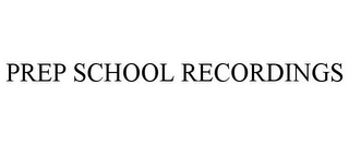 PREP SCHOOL RECORDINGS