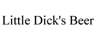 LITTLE DICK'S BEER
