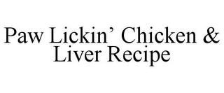 PAW LICKIN' CHICKEN & LIVER RECIPE