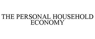 THE PERSONAL HOUSEHOLD ECONOMY