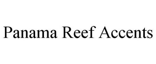 PANAMA REEF ACCENTS