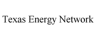 TEXAS ENERGY NETWORK