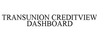 TRANSUNION CREDITVIEW DASHBOARD