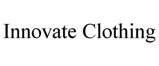 INNOVATE CLOTHING