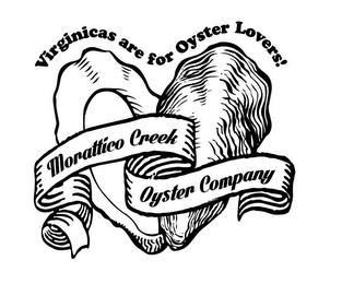 VIRGINICAS ARE FOR OYSTER LOVERS! MORATTICO CREEK OYSTER COMPANY