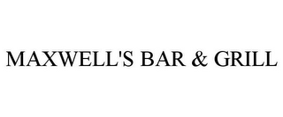 MAXWELL'S BAR & GRILL