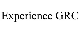 EXPERIENCE GRC