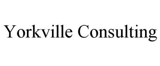 YORKVILLE CONSULTING