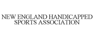 NEW ENGLAND HANDICAPPED SPORTS ASSOCIATION