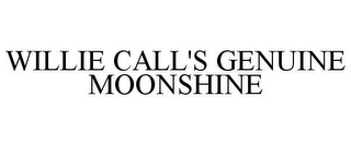 WILLIE CALL'S GENUINE MOONSHINE