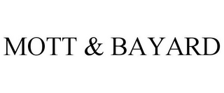 MOTT & BAYARD