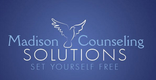 MADISON COUNSELING SOLUTIONS SET YOURSELF FREE