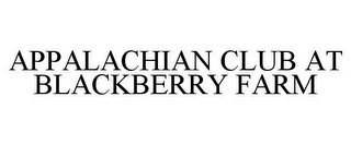 APPALACHIAN CLUB AT BLACKBERRY FARM