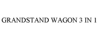 GRANDSTAND WAGON 3 IN 1