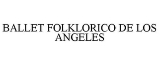 BALLET FOLKLORICO DE LOS ANGELES