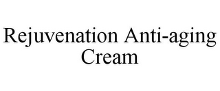 REJUVENATION ANTI-AGING CREAM