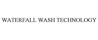 WATERFALL WASH TECHNOLOGY